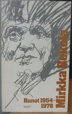 Mirkka Rekola: Runot 1954-1978, Wsoy 1981. 2p. 592 s