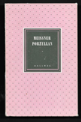 Ducret, Siegfried : Meissner Porzellan