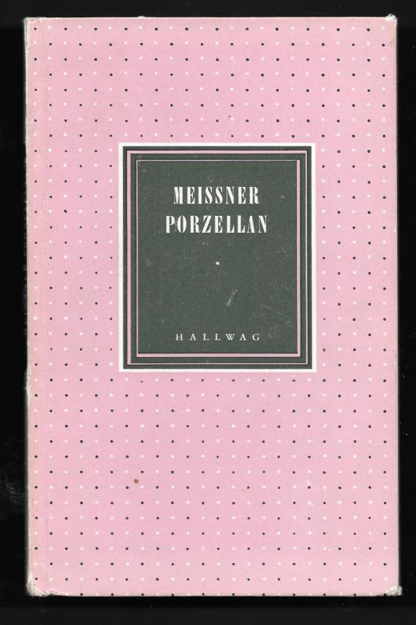 Ducret, Siegfried : Meissner Porzellan