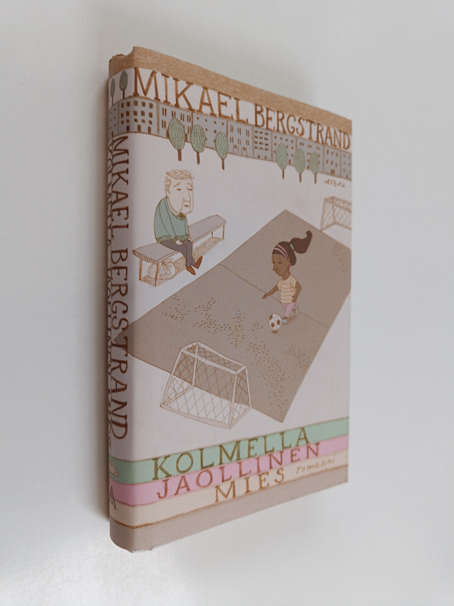 Mikael Bergstrand : Kolmella jaollinen mies : romaani