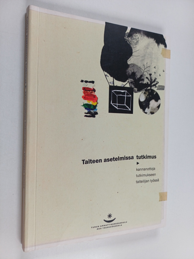 Taiteen asetelmissa tutkimus : kannanottoja tutkimukseen ...