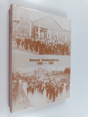 Juha Mäkinen : Keravan työväenyhdistys 1905-1980