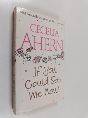 Cecelia Ahern : If You Could See Me Now