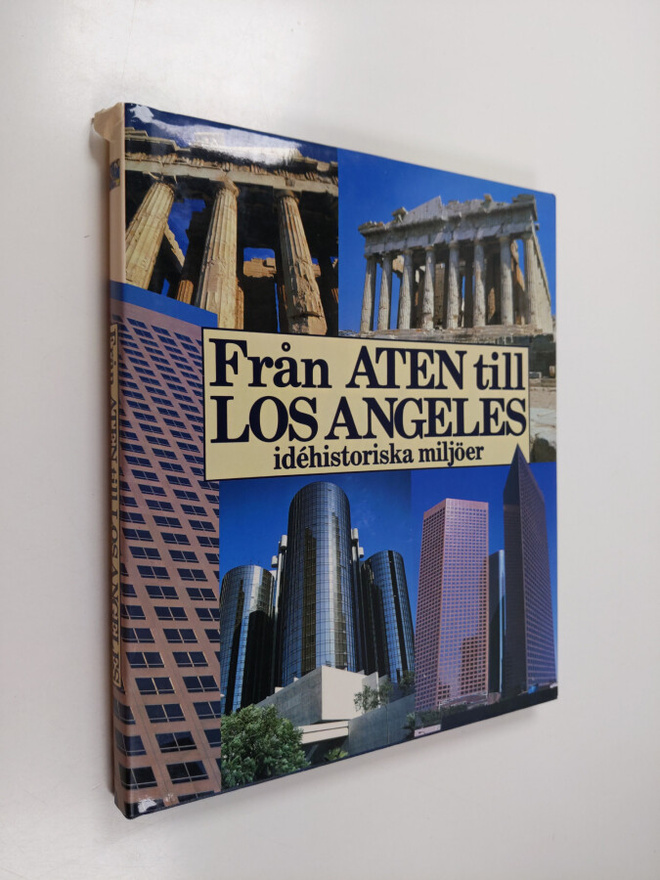 Från Aten till Los Angeles : idehistoriska miljöer