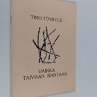 Timo Töyrylä : Vaikka taivaan rantaan (signeerattu, tekij... - pikkukuva 1