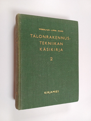 Edw. A. ym. Wegelius : Talonrakennustekniikan käsikirja 2