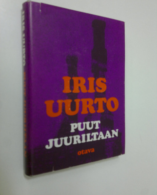 Iris Uurto : Puut juuriltaan