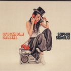 Sophia Somajo - Stockholm Calling (CD, EP) - pikkukuva 1