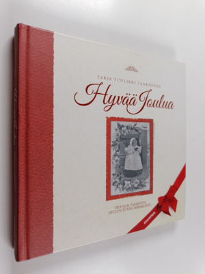 Tarja-Tuulikki Laaksonen : Hyvää joulua : tietoa ja tarin...