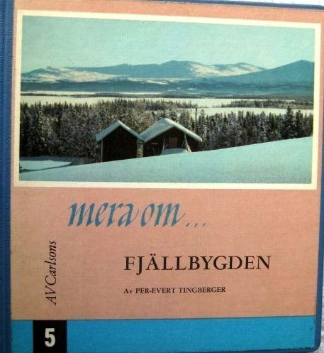 Mera om Fjällbygden Per-Evert Tingerberger