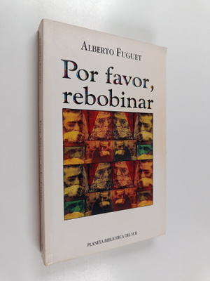 Alberto Fuguet : Por favor, rebobinar