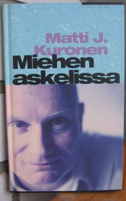 Matti J. Kuronen: Miehen askelissa, Kirjapaja 2001. 112 s.