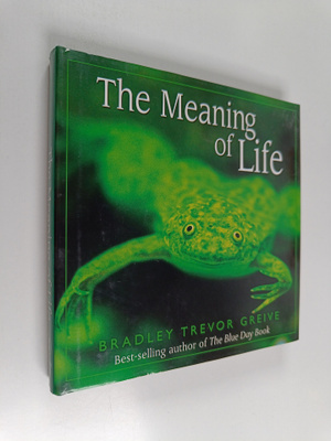 Bradley Trevor Greive : The Meaning of Life
