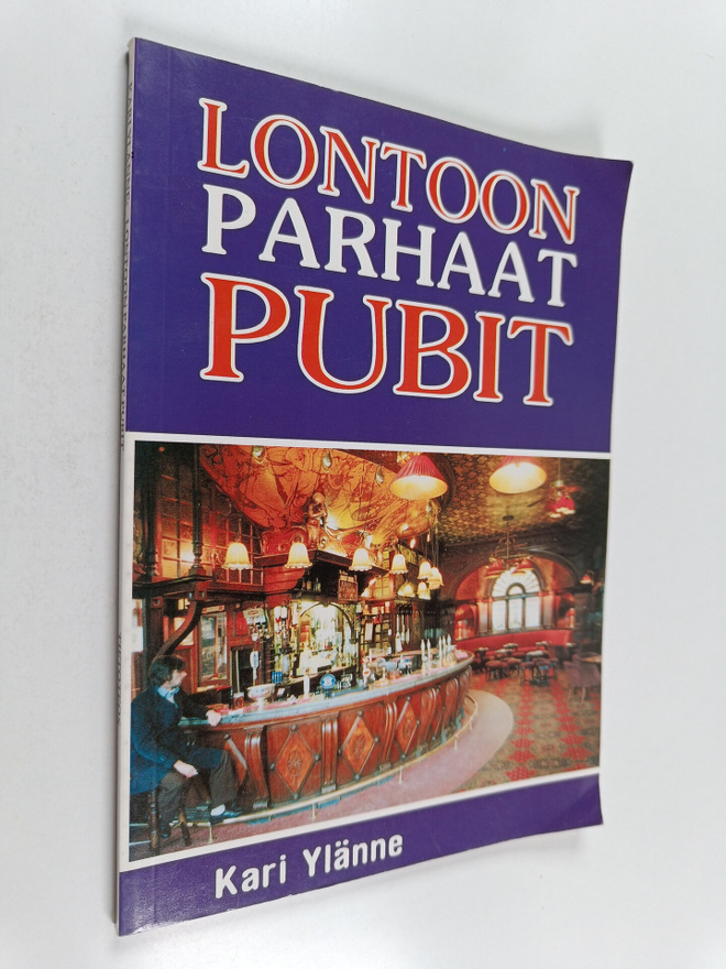 Kari Ylänne : Lontoon parhaat pubit