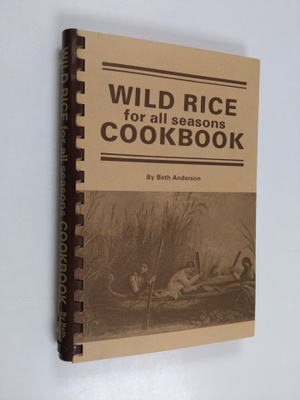 Beth Anderson : Wild Rice for All Seasons Cookbook
