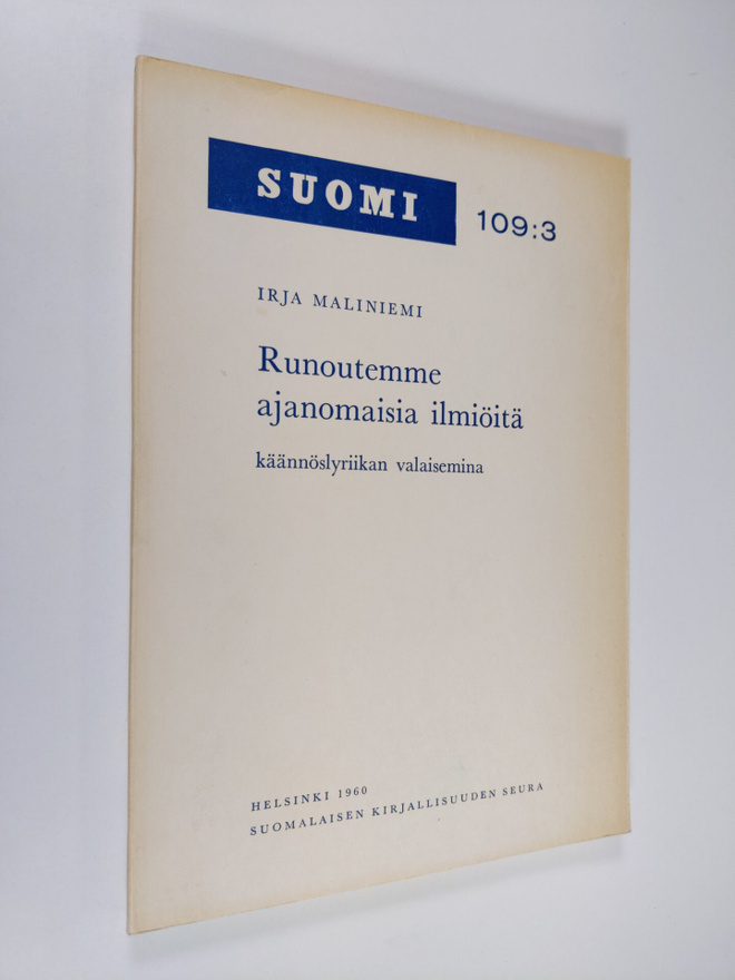 Irja Maliniemi : Runoutemme ajanomaisia ilmiöitä käännösl...