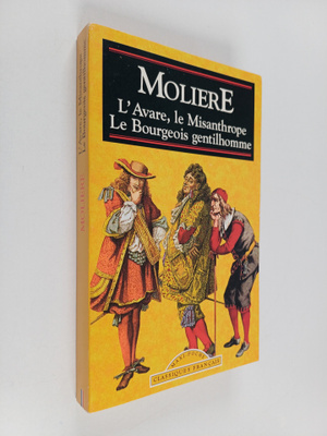 Moliere : L'avare - Le misanthrope ; Le bourgeois gentilh...