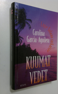 Carolina Garcia-Aguilera : Kuumat vedet Carolina Garcia-A...