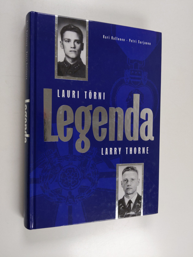 Kari Kallonen ym. : Legenda : Lauri Törni - Larry Thorne