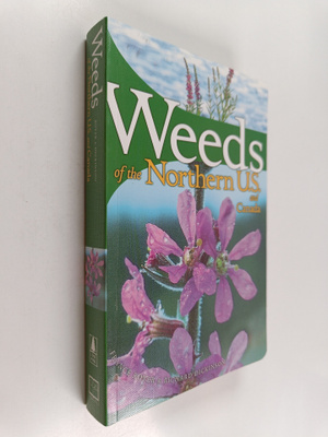 Richard Dickinson ym. : Weeds of the Northern U.S. and Ca...