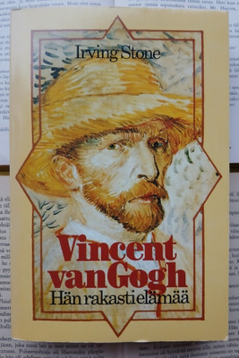 Irving Stone - Vincent van Gogh: hän rakasti elämää (nid.)