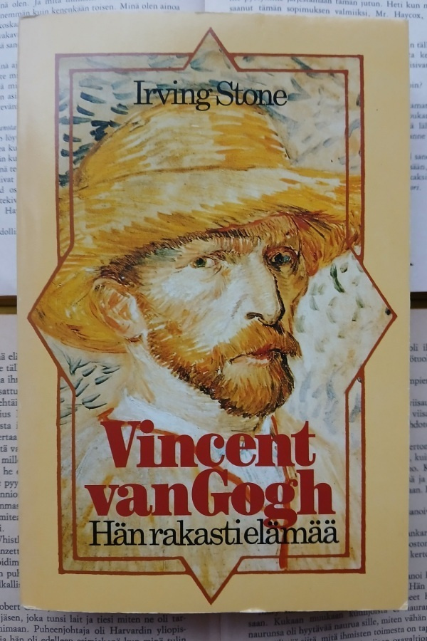 Irving Stone - Vincent van Gogh: hän rakasti elämää (nid.)