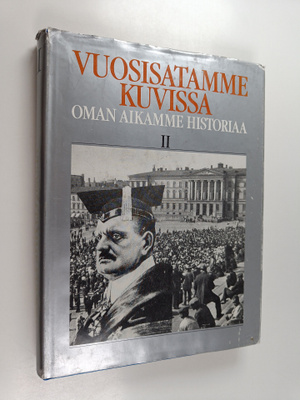 Vuosisatamme kuvissa 2 : oman aikamme historiaa