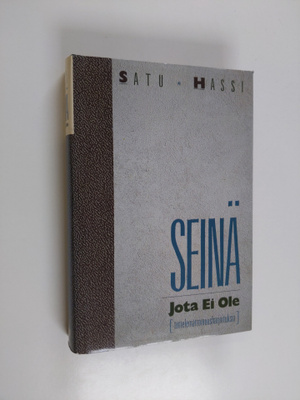 Satu Hassi : Seinä jota ei ole : tottelemattomuusharjoitu...