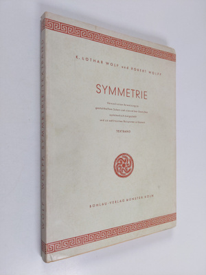 K. Lothar Wolf ym. : Symmetrie : Versuch einer Anweisung ...