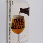 Helena Vuorenjuuri : Tule meille oluelle - pikkukuva 1