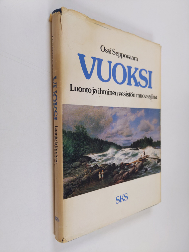 Ossi Seppovaara : Vuoksi : luonto ja ihminen vesistön muo...