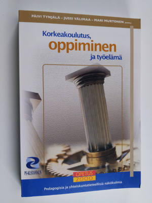 Päivi ym. Tynjälä : Korkeakoulutus, oppiminen ja työelämä...