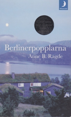 Anne B Ragde: Berlinerpopplarna