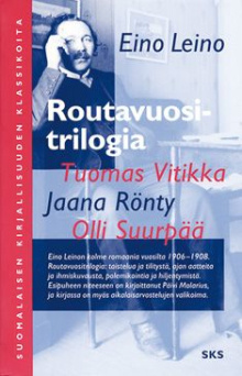 Eino Leino - Routavuositrilogia
