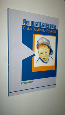 Sisko Suvilehto-Pyykölä : Pieni punatukkainen poika