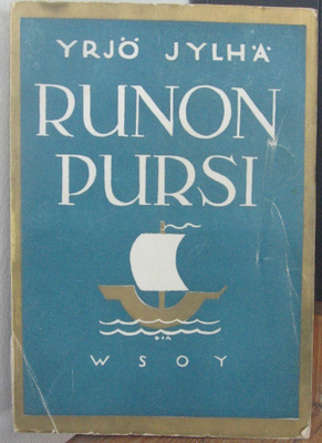 Yrjö Jylhä: Runon pursi, Wsoy 1934. 389 s.