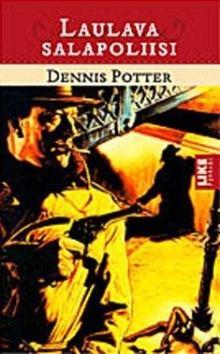 Dennis Potter - Laulava salapoliisi
