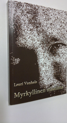 Lauri Vanhala : Myrkyllinen maailma (signeerattu)