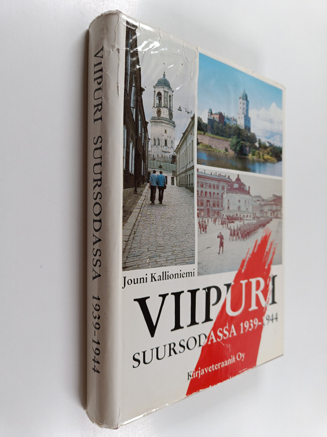 Jouni Kallioniemi : Viipuri suursodassa 1939-1944
