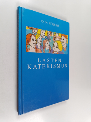 Jouni / Honkkila Hörkkö : Lasten katekismus