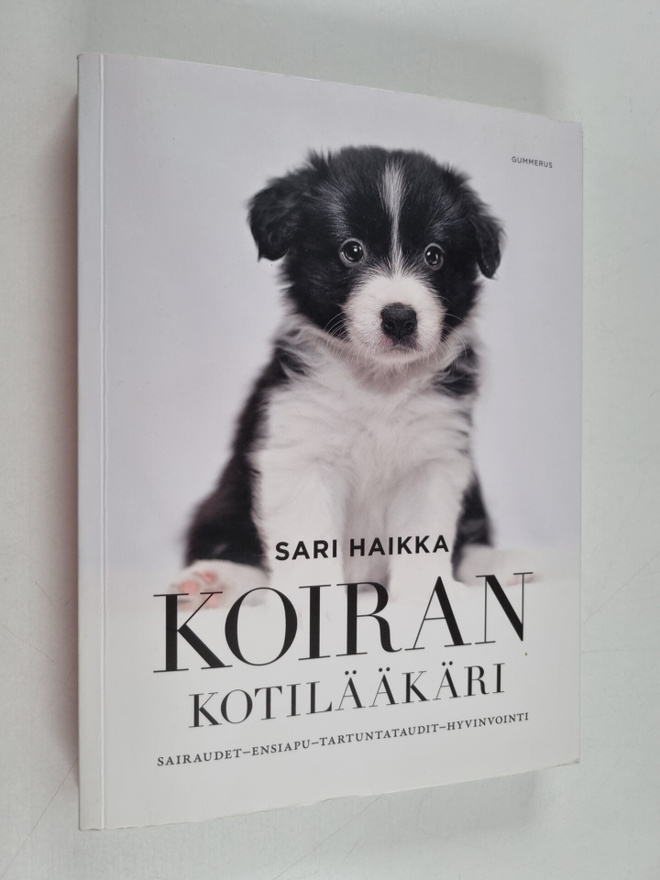 Sari Haikka : Koiran kotilääkäri : sairaudet, ensiapu, ta...