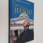 Matti Vuolanne : Miksi, Jeesus - pikkukuva 1