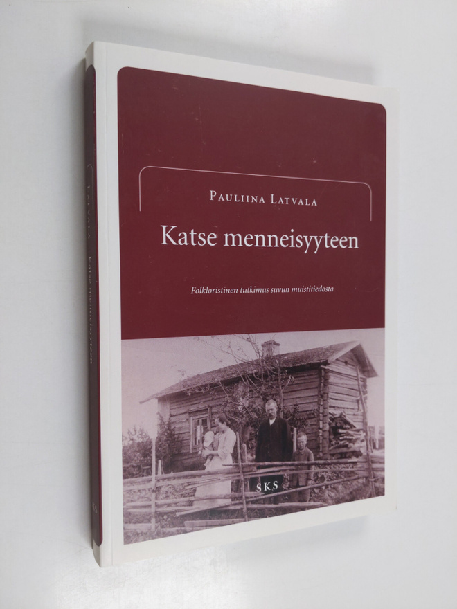 Pauliina Latvala : Katse menneisyyteen : folkloristinen t...