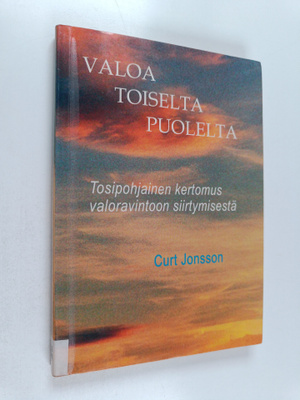 Curt Jonsson : Valoa toiselta puolelta : tosipohjainen ke...