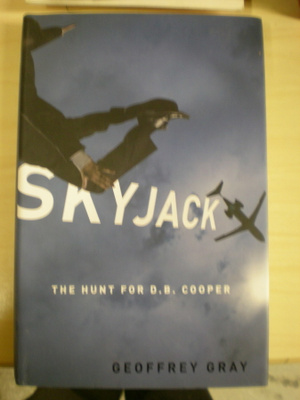 Geoffrey Gray: Skyjack - The Hunt for D.B. Cooper