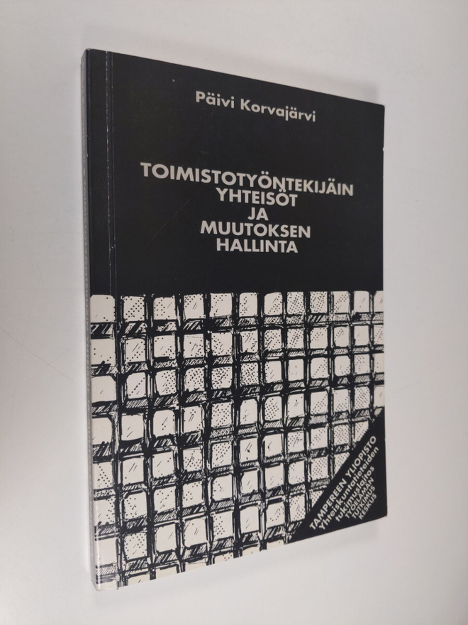 Päivi Korvajärvi : Toimistotyöntekijäin yhteisöt ja muuto...