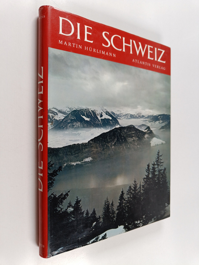 Martin Hurlimann : Die Schweiz : Bilder ihrer Landschaft ...