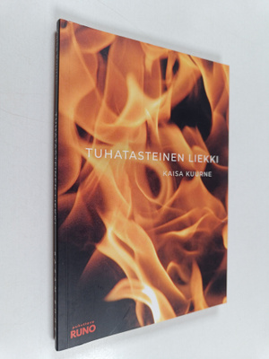 Kaisa Kuurne : Tuhatasteinen liekki : runoja (signeerattu)