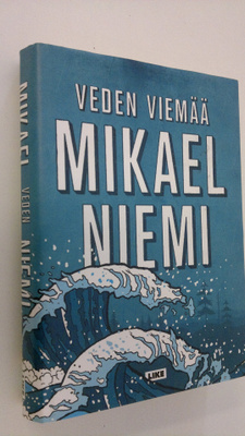 Mikael Niemi : Veden viemää