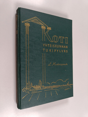 L. Muderspach : Koti, yhteiskunnan tukipylväs